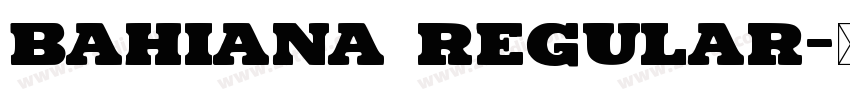 Bahiana Regular字体转换